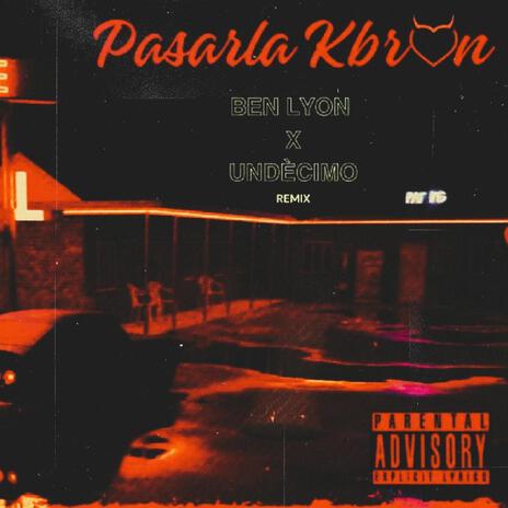 Pasarla Kbron (RMX) ft. Ben Lyon | Boomplay Music