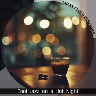 Cool Jazz on a Hot Night