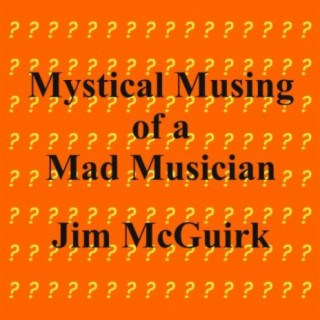Mystical Musings of a Mad Musician