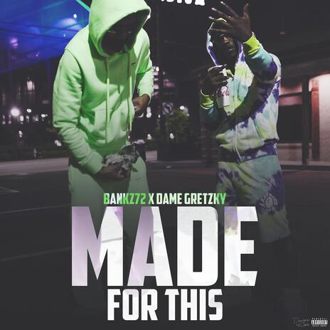 Made for This ft. Bankz72