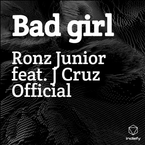 Bad girl ft. J Cruz Official