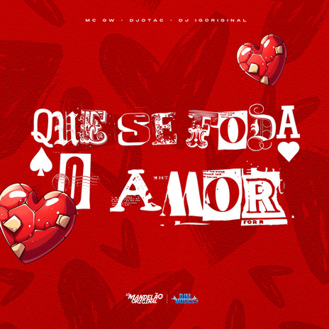 Que Se Foda o Amor ft. DJ Igoriginal & DJotac | Boomplay Music