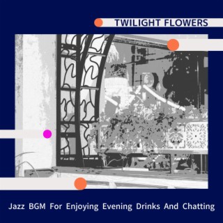 Jazz Bgm for Enjoying Evening Drinks and Chatting
