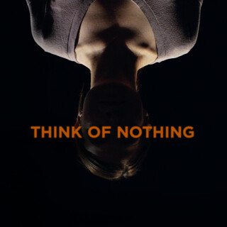 Think of Nothing (as heard in Quarter Life Poetry on FXX)