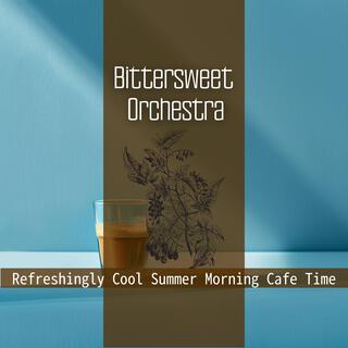 Refreshingly Cool Summer Morning Cafe Time