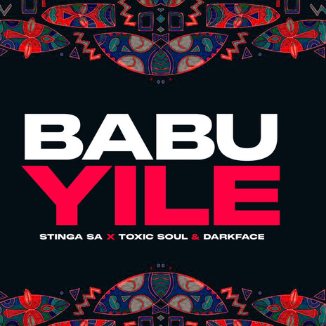 Babuyile ft. Toxic Soul & DarkFace | Boomplay Music