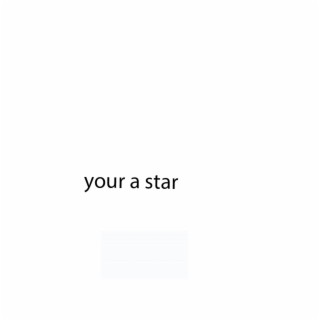 your a star