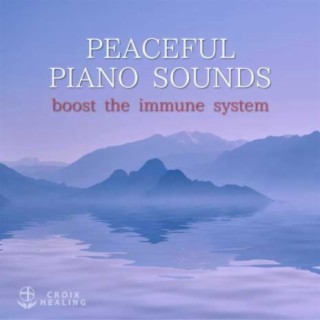 PEACEFUL PIANO SOUNDS"boost the immune system"