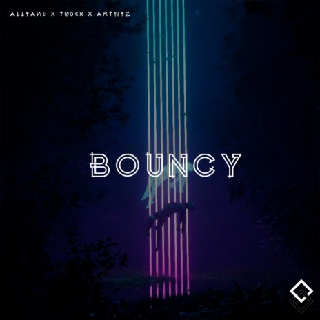 Bouncy ft. Tøbex & ArthiZ