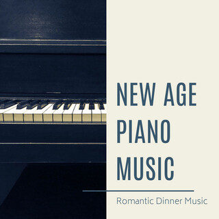 New Age Piano Music: Romantic Dinner Music