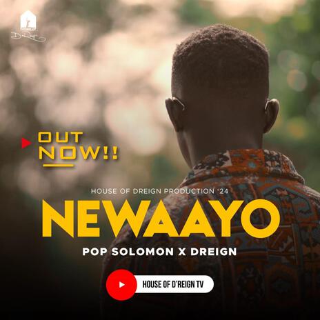 Newayo (Total Dependency) ft. Dreign & Popsolomon | Boomplay Music