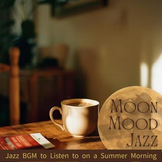 Jazz Bgm to Listen to on a Summer Morning