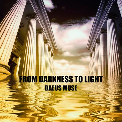 From Darkness To Light | Boomplay Music