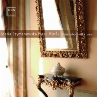 Szymanowska: Piano Works