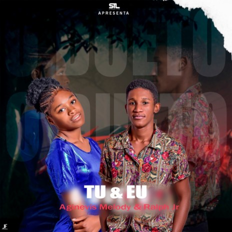 Tu & Eu ft. Aginevis Melody & Ralph Jr | Boomplay Music