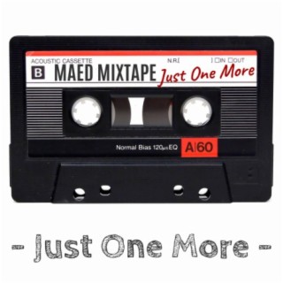 Maed Mixtape - Just One More