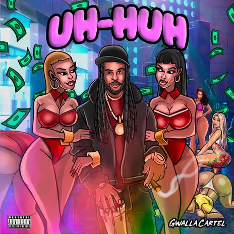 UH HUH | Boomplay Music