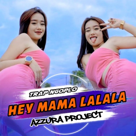 DJ TRAP NGOPLO HEY MAMA LALALA JAVA BEAT STYLE | Boomplay Music