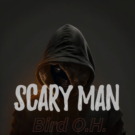 Scary man | Boomplay Music