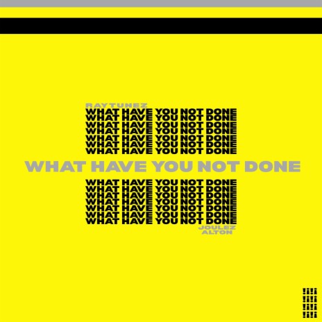 What Have You Not Done | Boomplay Music
