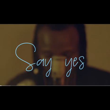 Say Yes (Acoustic) | Boomplay Music