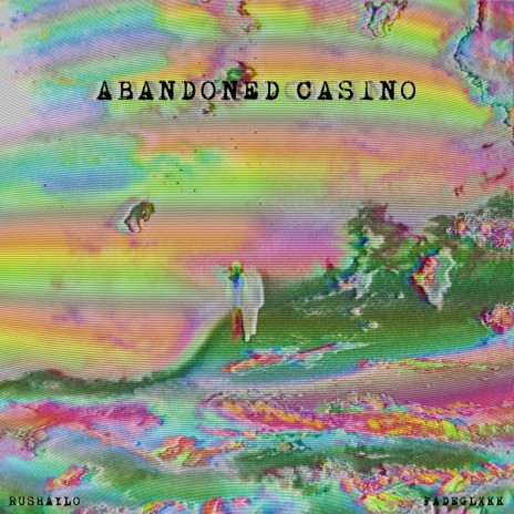Abandoned Casino ft. FADEGLXKK | Boomplay Music