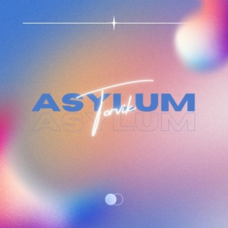 Asylum lyrics | Boomplay Music