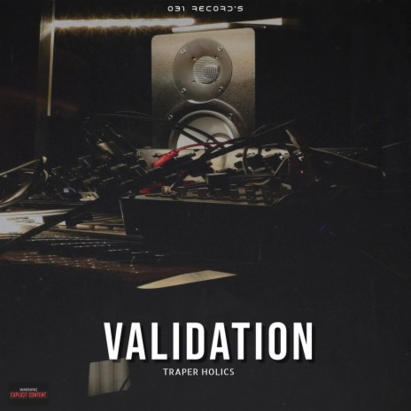 Validation ft. TRAPER HOLICS | Boomplay Music