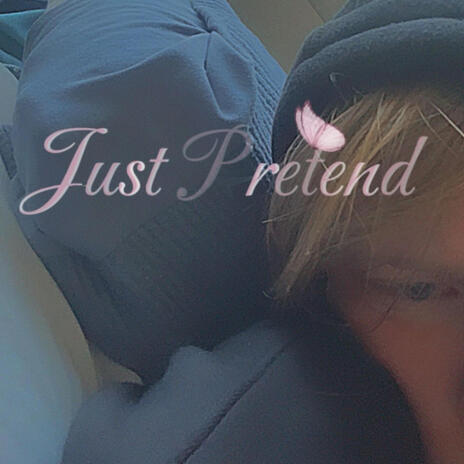 Just Pretend | Boomplay Music