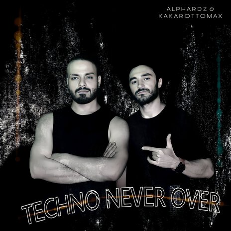 Techno Never Over ft. Kakarottomax | Boomplay Music