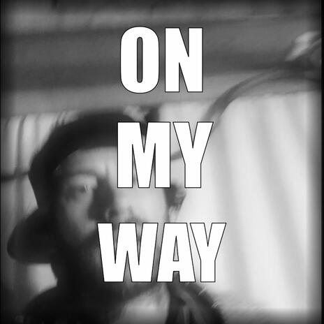 On My Way | Boomplay Music