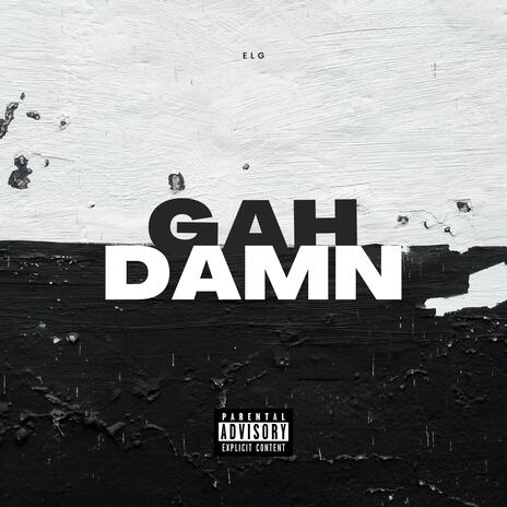 GAH DAMN | Boomplay Music