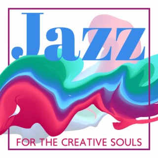 Jazz for The Creative Souls: Widen Your Super Intelligence & Creative Thinking, Start Thinking Out Of The Box