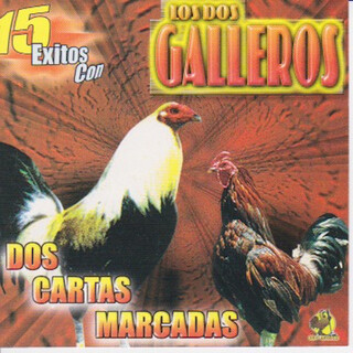 15 Exitos Con Los Dos Galleros: Dos Cartas Marcadas