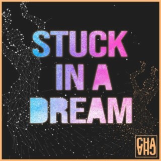 Stuck in a Dream