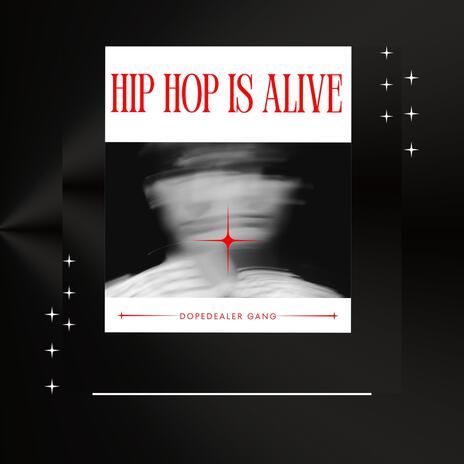 Hip hop is alive | Boomplay Music