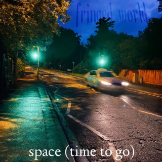 space (time to go)