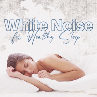 White Noise for Healthy Sleep: Therapeutic White Noise Sounds of Wind and Thunderstorms for Stress Relief and Deep Untroubled Sleep