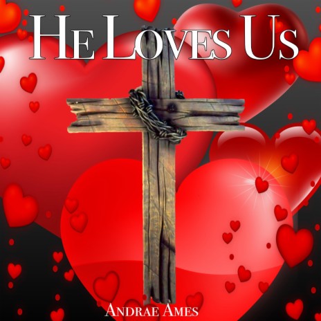 He Loves Us | Boomplay Music