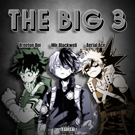 BIG THREE! (feat. Breeton Boi & Aerial Ace) | Boomplay Music