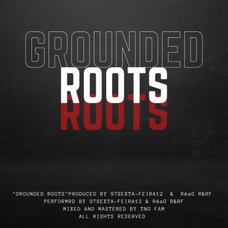 GROUNDED ROOTS ft. RěaG R&RF | Boomplay Music