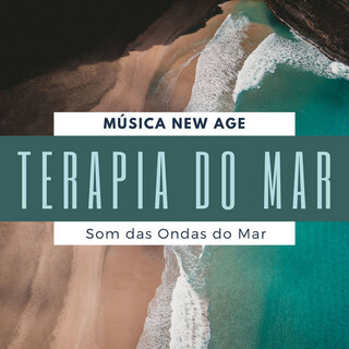 Terapia do Mar: Música New Age para Boas Vibrações com Som das Ondas do Mar