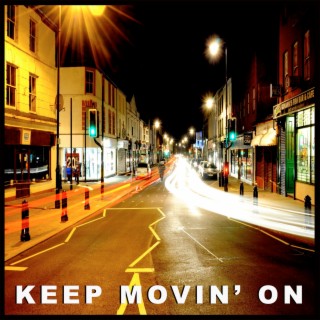 Keep Movin' On