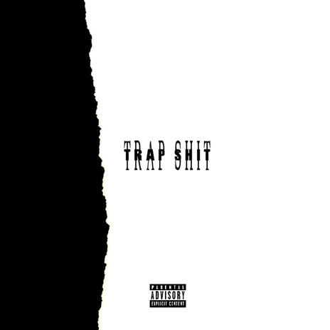 TRAP SHIT | Boomplay Music