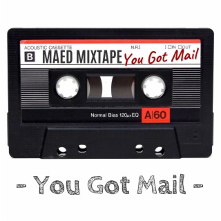 Maed Mixtape - You Got Mail
