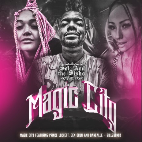 Magic City (Radio Edit) ft. Prince Lockett, Jem Orun & Danealle | Boomplay Music