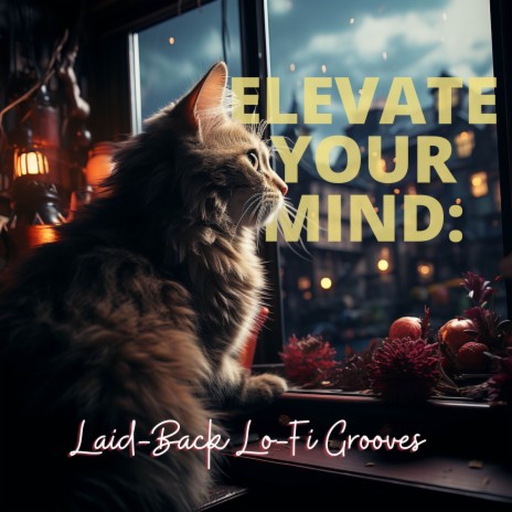 Elevate Your Mind: Laid-Back Lo-Fi Grooves