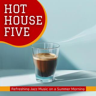 Refreshing Jazz Music on a Summer Morning