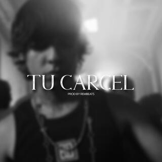 Tu carcel