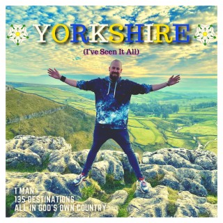 Yorkshire (I've Seen It All) lyrics | Boomplay Music